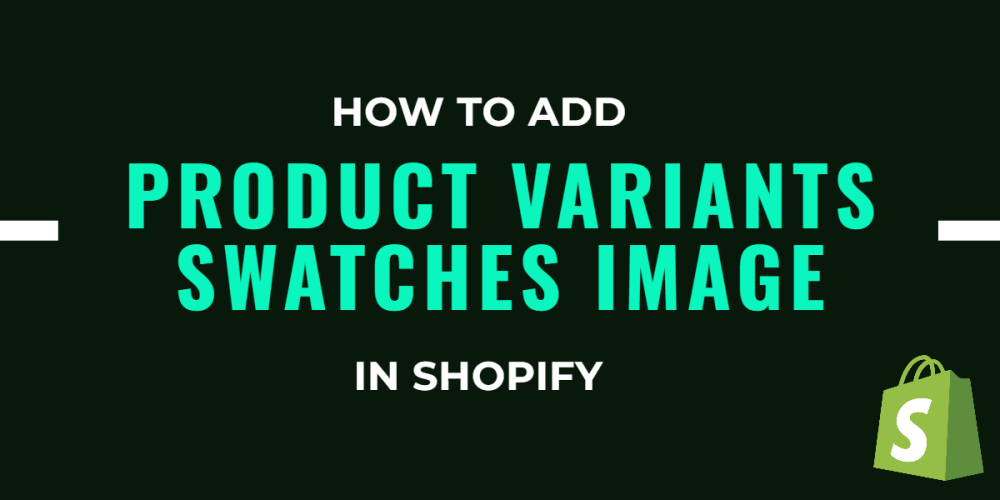 How To Add Image Product Variants Swatches in Shopify