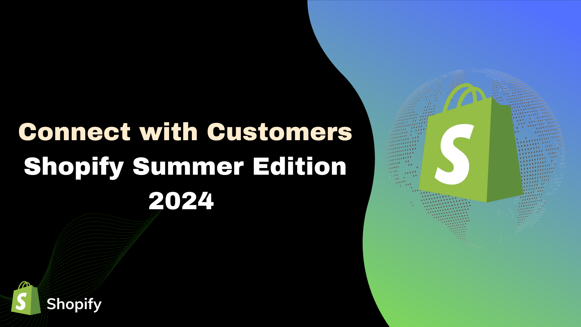 Connect with Customers Shopify Summer Edition 2024
