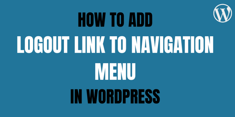 How To Add Logout Link To Navigation Menu In WordPress