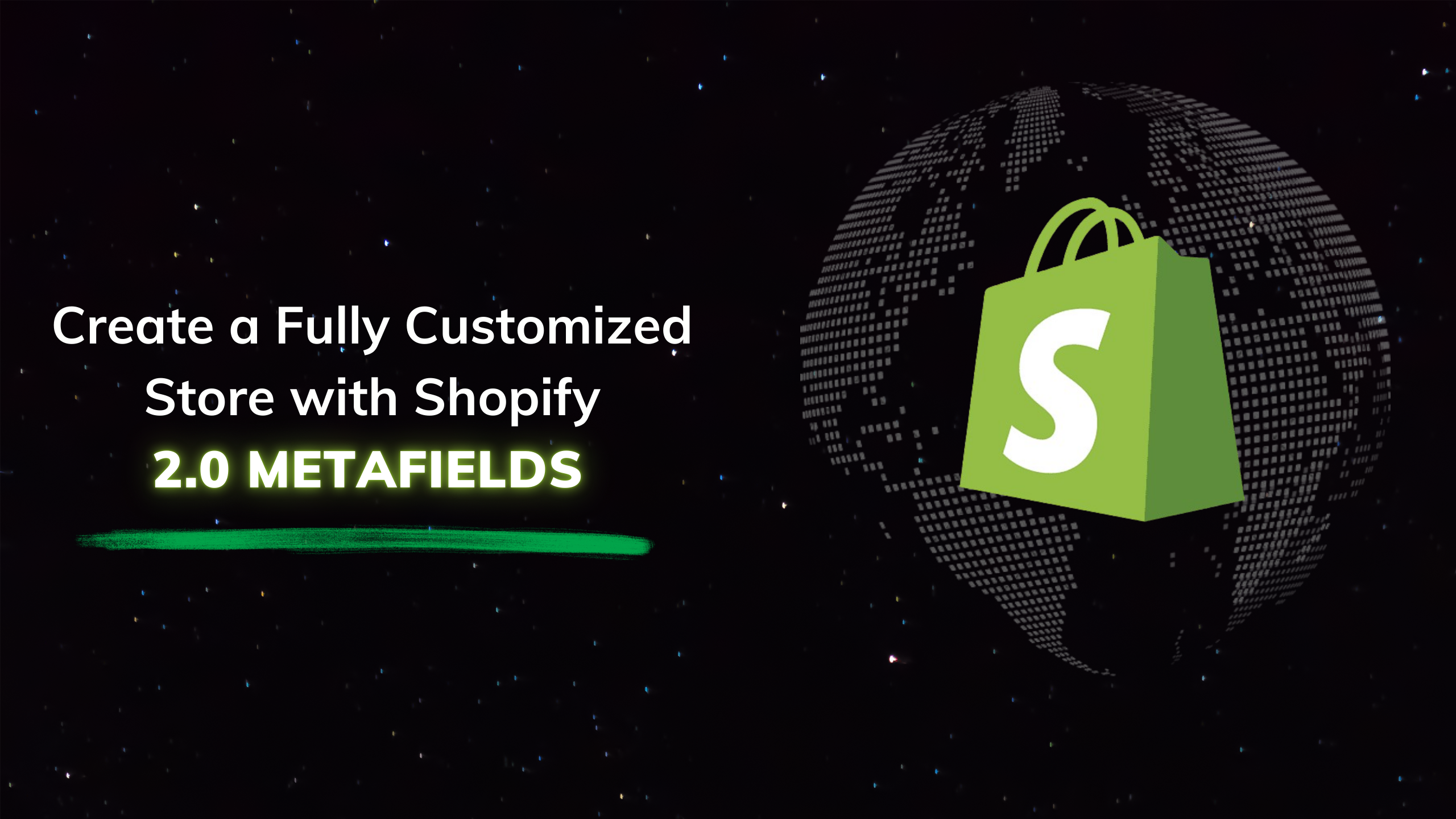 create a fully customized store with shopify 2 0 metafields