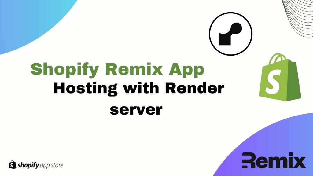 Shopify Remix App Hosting with Render server